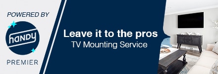 Leave it to the Pros. TV Mounting Service, Powered by Handy Premier.