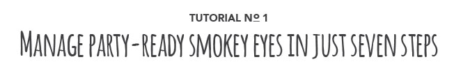 Tutorial No. 1: Manage party-ready smokey eyes in just seven steps