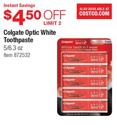 Instant Savings $4.50 OFF LIMIT 2. Colgate Optic White Toothpaste 5/6.3 ...